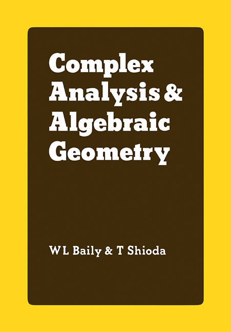 Complex Analysis and Algebraic Geometry; A Collection of Papers Dedicated to K. Kodaira (Paperback / softback) 9780521093347