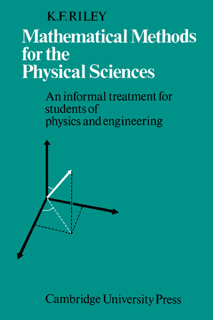 Mathematical Methods for the Physical Sciences; An Informal Treatment for Students of Physics and Engineering (Paperback / softback) 9780521098397