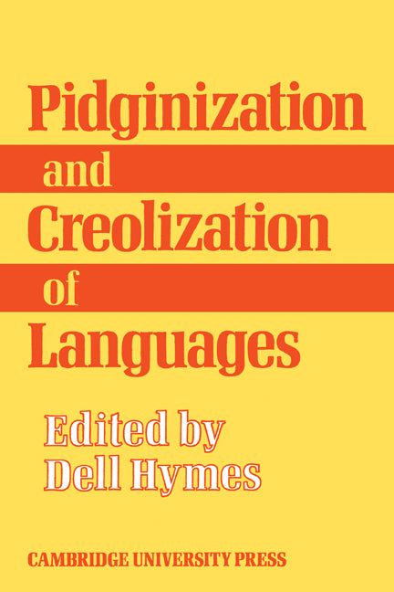 Pidginization and Creolization of Languages; Proceedings of a Conference Held at the University of the West Indies Mona, Jamaica, April 1968 (Paperback / softback) 9780521098885