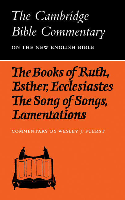 The Books of Ruth, Esther, Ecclesiastes, The Song of Songs, Lamentations: The Five Scrolls (Paperback / softback) 9780521099202