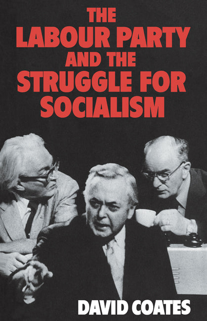 The Labour Party and the Struggle for Socialism (Paperback / softback) 9780521099394