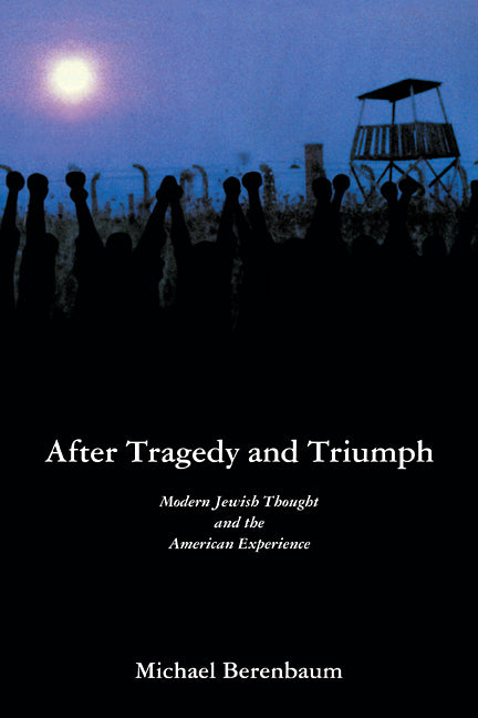 After Tragedy and Triumph; Essays in Modern Jewish Thought and the American Experience (Paperback / softback) 9780521099929