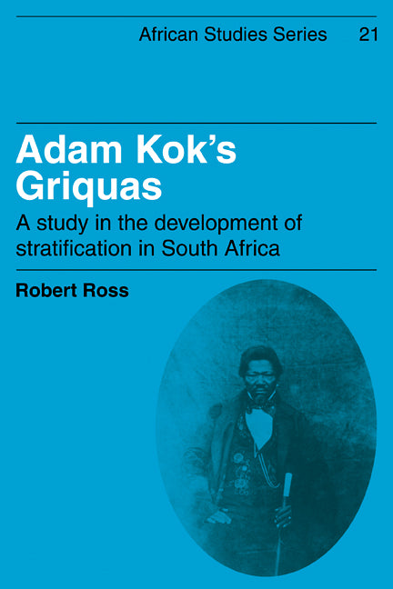 Adam Kok's Griquas; A Study in the Development of Stratification in South Africa (Paperback / softback) 9780521102339