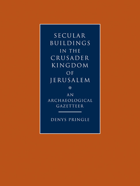 Secular Buildings in the Crusader Kingdom of Jerusalem; An Archaeological Gazetteer (Paperback / softback) 9780521102636