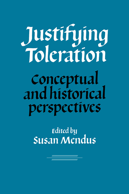 Justifying Toleration; Conceptual and Historical Perspectives (Paperback / softback) 9780521102858