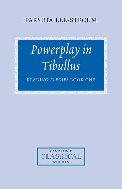 Powerplay in Tibullus; Reading Elegies Book One (Paperback / softback) 9780521103183
