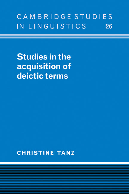 Studies in the Acquisition of Deictic Terms (Paperback / softback) 9780521103237