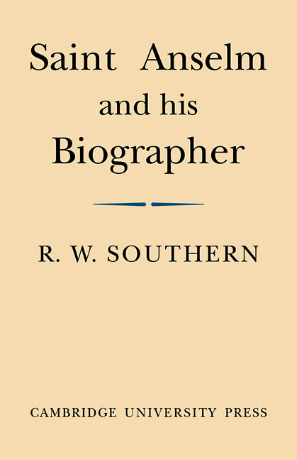 Saint Anselm and his Biographer; A Study of Monastic Life and Thought 1059–c.1130 (Paperback / softback) 9780521103312