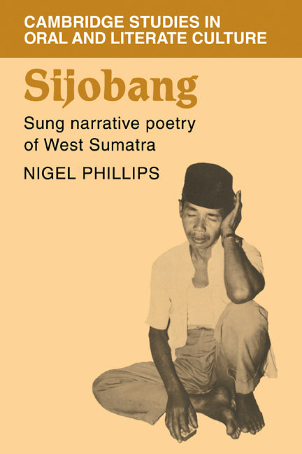 Sijobang; Sung Narrative Poetry of West Sumatra (Paperback / softback) 9780521105057