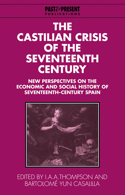 The Castilian Crisis of the Seventeenth Century; New Perspectives on the Economic and Social History of Seventeenth-Century Spain (Paperback / softback) 9780521105255