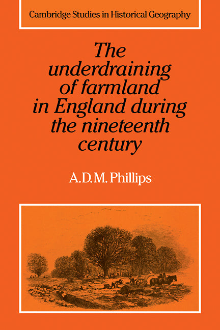 The Underdraining of Farmland in England During the Nineteenth Century (Paperback / softback) 9780521105804