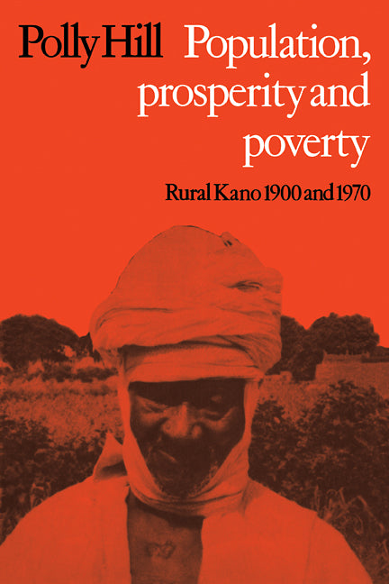 Population, Prosperity and Poverty; Rural Kano, 1900 and 1970 (Paperback / softback) 9780521107082