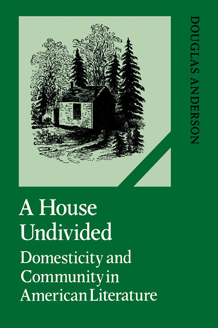 A House Undivided; Domesticity and Community in American Literature (Paperback / softback) 9780521107303