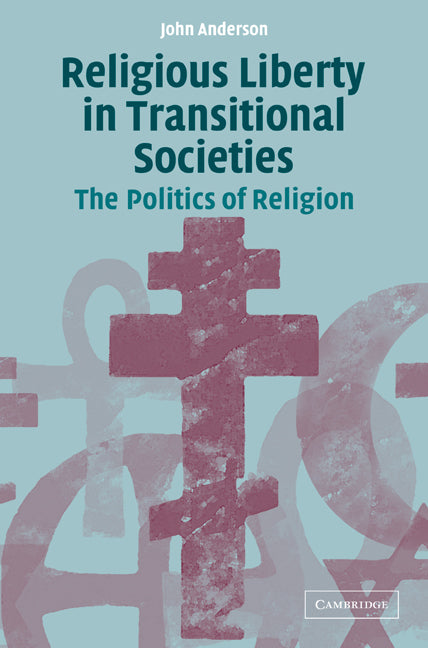 Religious Liberty in Transitional Societies; The Politics of Religion (Paperback / softback) 9780521108126