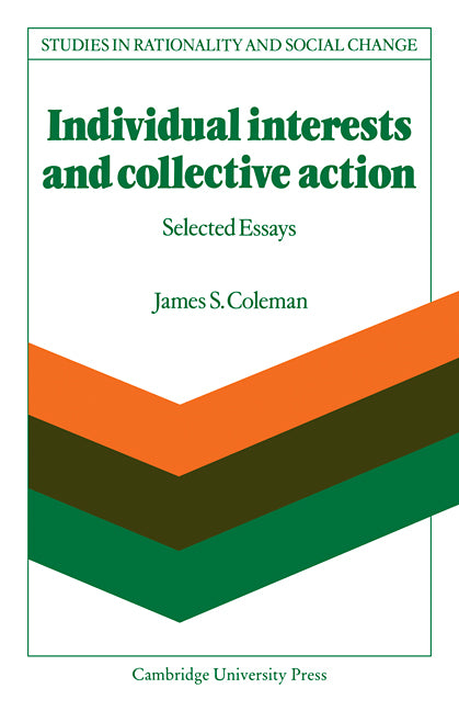 Individual Interests and Collective Action; Studies in Rationality and Social Change (Paperback / softback) 9780521108201