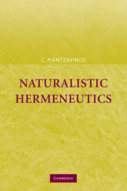 Naturalistic Hermeneutics (Paperback / softback) 9780521109581