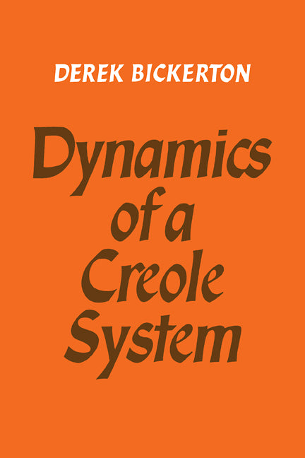 Dynamics of a Creole System (Paperback) 9780521110150