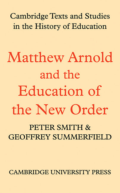 Matthew Arnold and the Education of the New Order (Paperback) 9780521110280