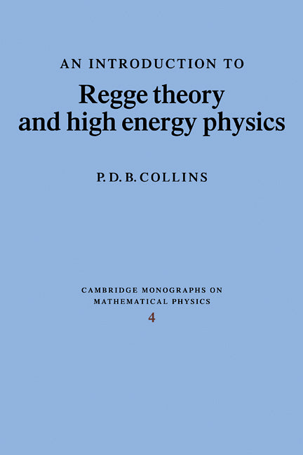 An Introduction to Regge Theory and High Energy Physics (Paperback) 9780521110358