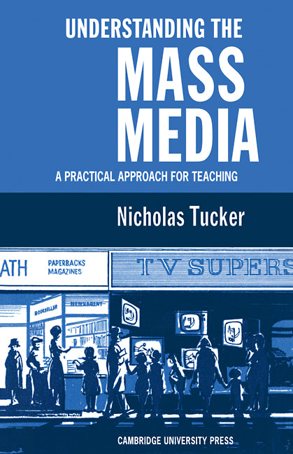 Understanding the Mass Media (Paperback) 9780521111966