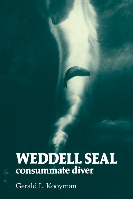 Weddell Seal; Consummate Diver (Paperback) 9780521112413