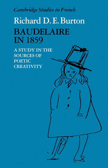 Baudelaire in 1859; A Study in the Sources of Poetic Creativity (Paperback) 9780521114141