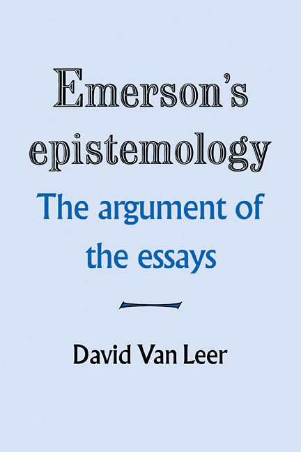 Emerson's Epistemology; The Argument of the Essays (Paperback) 9780521114318