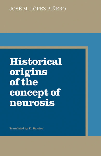 Historical Origins of the Concept of Neurosis (Paperback) 9780521114714