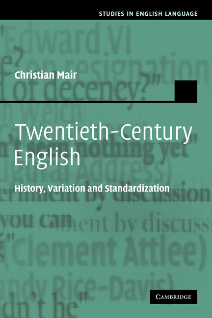 Twentieth-Century English; History, Variation and Standardization (Paperback) 9780521115834