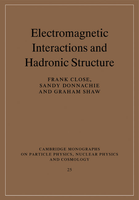 Electromagnetic Interactions and Hadronic Structure (Paperback) 9780521115940