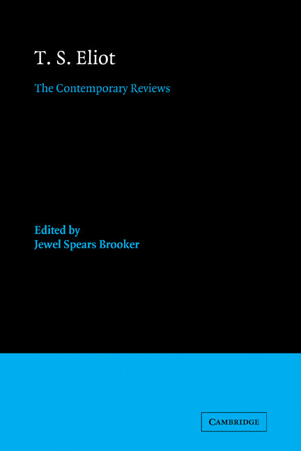 T. S. Eliot; The Contemporary Reviews (Paperback) 9780521118989
