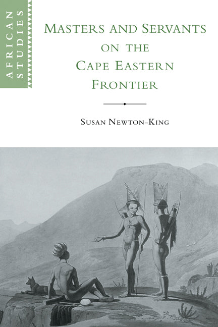 Masters and Servants on the Cape Eastern Frontier, 1760–1803 (Paperback) 9780521121248