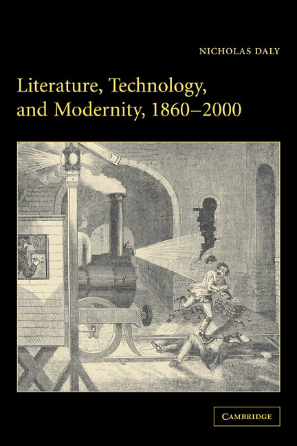 Literature, Technology, and Modernity, 1860–2000 (Paperback) 9780521123846