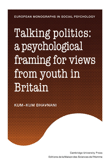 Talking Politics; A Psychological Framing of Views from Youth in Britain (Paperback) 9780521125833