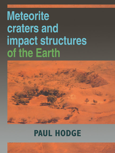 Meteorite Craters and Impact Structures of the Earth (Paperback) 9780521126045