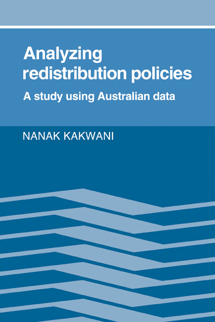 Analyzing Redistribution Policies; A Study Using Australian Data (Paperback) 9780521126311