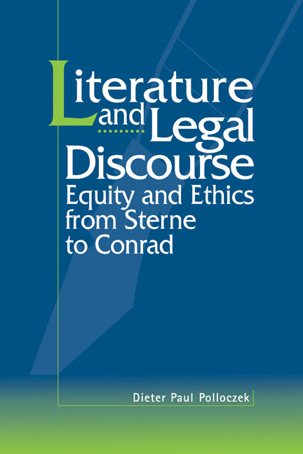 Literature and Legal Discourse; Equity and Ethics from Sterne to Conrad (Paperback) 9780521126809