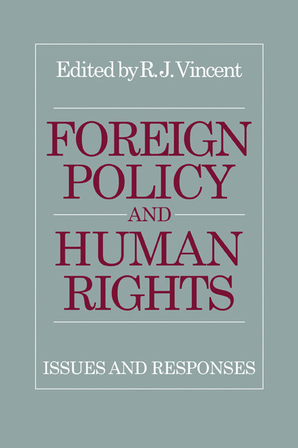 Foreign Policy and Human Rights; Issues and Responses (Paperback) 9780521127110