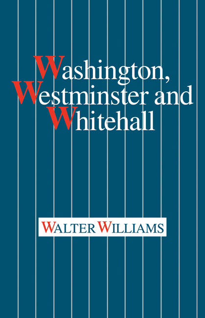 Washington, Westminster and Whitehall (Paperback) 9780521127141