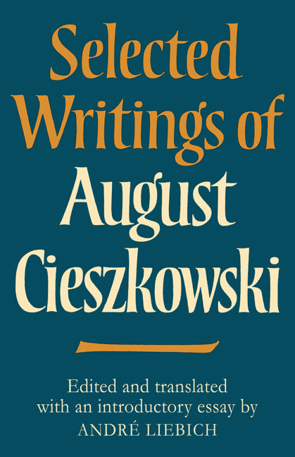 Selected Writings of August Cieszkowski (Paperback) 9780521129503