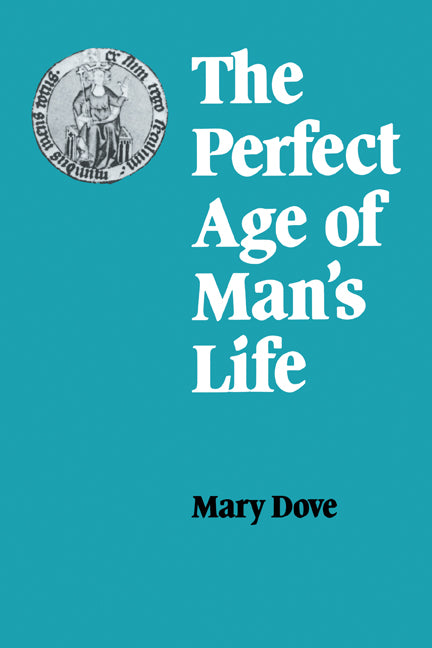 The Perfect Age of Man's Life (Paperback) 9780521129824