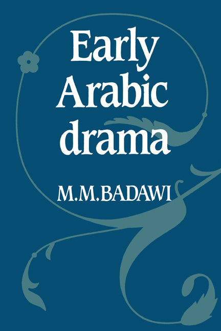 Early Arabic Drama (Paperback) 9780521131667