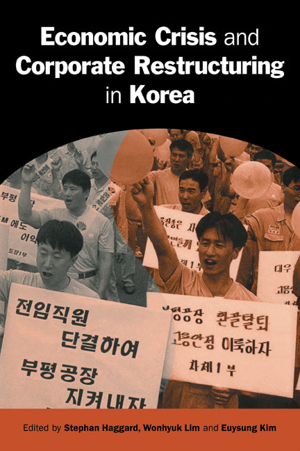 Economic Crisis and Corporate Restructuring in Korea; Reforming the Chaebol (Paperback) 9780521131711