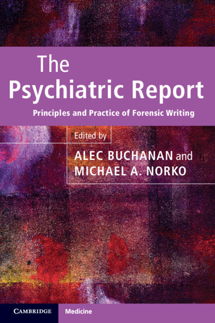 The Psychiatric Report; Principles and Practice of Forensic Writing (Paperback) 9780521131841