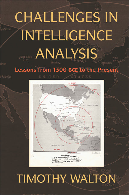 Challenges in Intelligence Analysis; Lessons from 1300 BCE to the Present (Paperback) 9780521132657