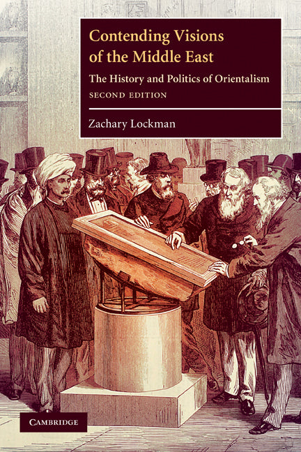 Contending Visions of the Middle East; The History and Politics of Orientalism (Paperback) 9780521133074