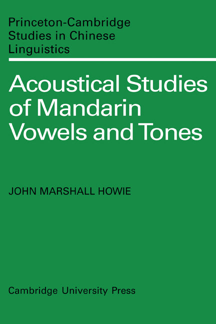 Acoustical Studies of Mandarin Vowels and Tones (Paperback) 9780521134255