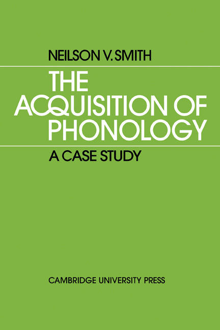 The Acquisition of Phonology; A Case Study (Paperback) 9780521134330