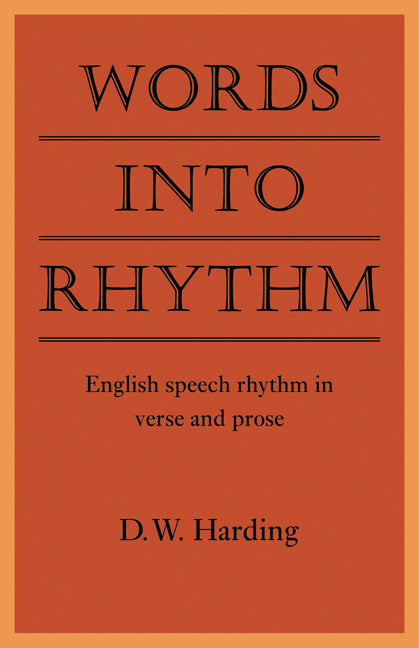 Words into Rhythm; English Speech Rhythm in Verse and Prose (Paperback) 9780521134347