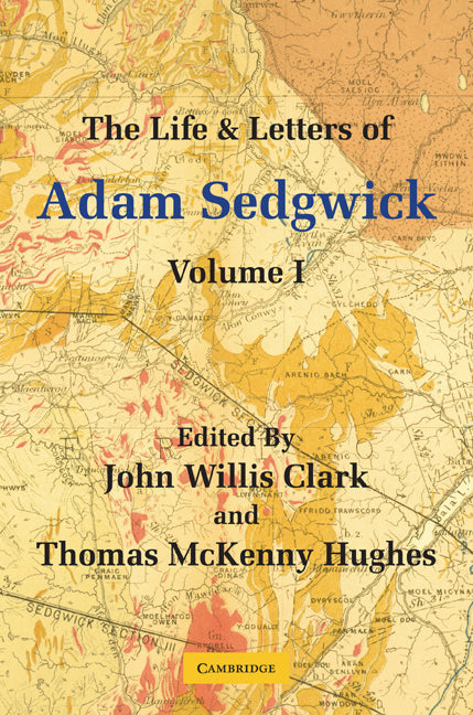 The Life and Letters of Adam Sedgwick: Volume 1 (Paperback) 9780521137706
